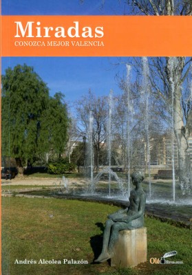'Miradas': una guía para recorrer Valencia en once rutas imprescindibles