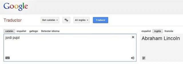 Jordi Pujol es Abraham Lincoln... para Google Translate