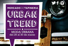 Urban Trend: cinco días de moda y tendencias urbanas en el Mercado de Tapinería