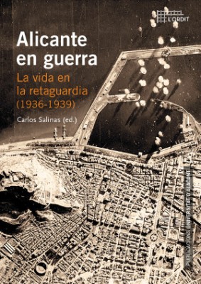 Un libro para conocer la otra Guerra Civil en Alicante,ciudad de retaguardia
