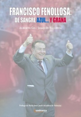 Un libro, con artículos de Iborra o Florentino Pérez, repasa la vida de Paco Fenollosa