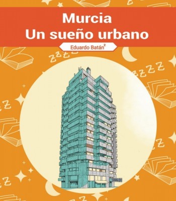 La arquitectura del Movimiento Moderno en la Región, en viñetas: Eduardo Batán (al cuadrado) presenta 'Murcia. Un sueño urbano'