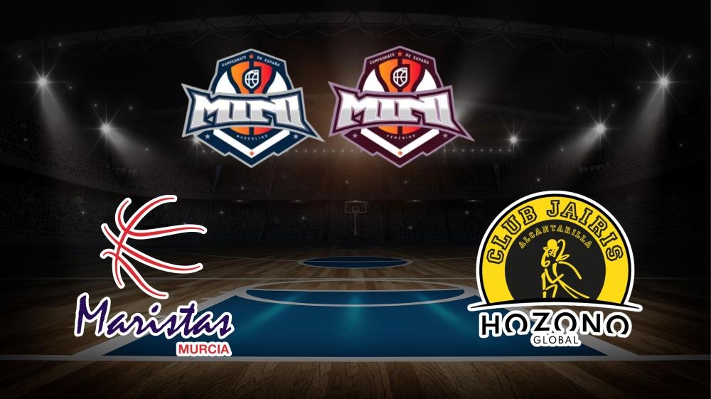 Jairis y Maristas representan a la Región en los Nacionales de minibasket en Córdoba y Málaga