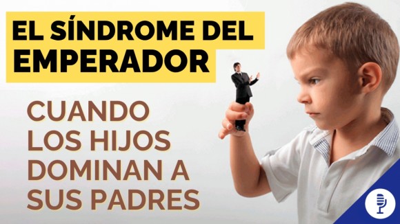 El síndrome del emperador: cuando los hijos dominan a sus padres