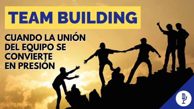 Cuando la unión del equipo se convierte en presión 