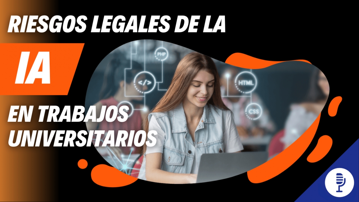 Riesgos legales de la IA en trabajos universitarios