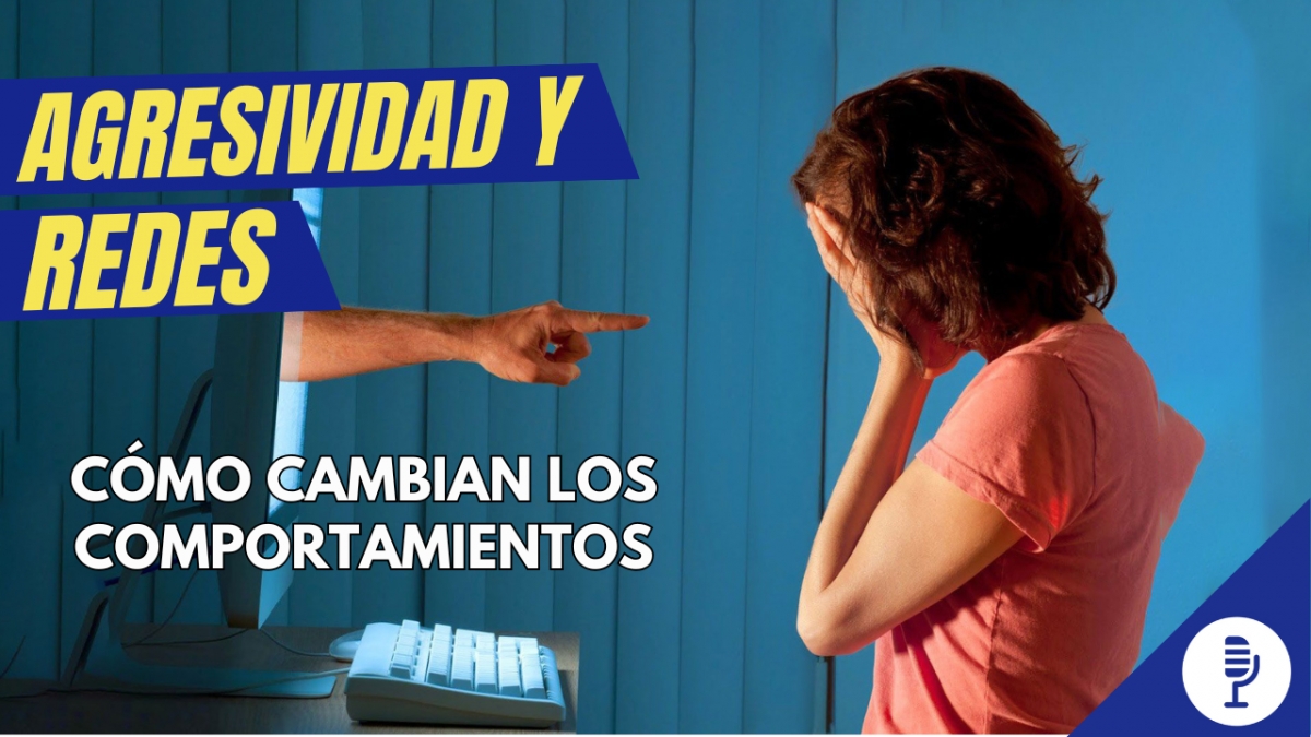 Agresividad y redes: cómo cambian los comportamientos