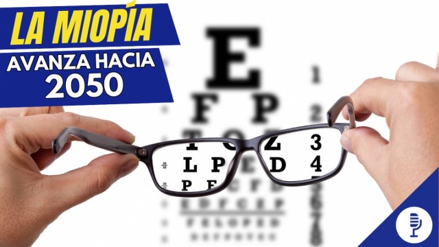 La miopía avanza hacia 2050