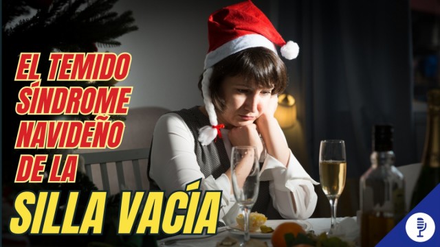 El temido síndrome navideño de la silla vacía