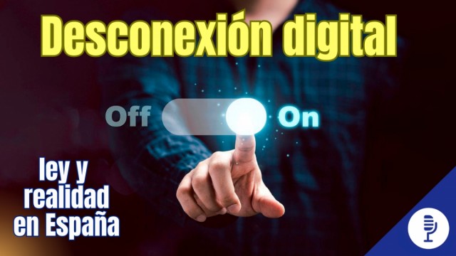 Desconexión digital: ley y realidad en España