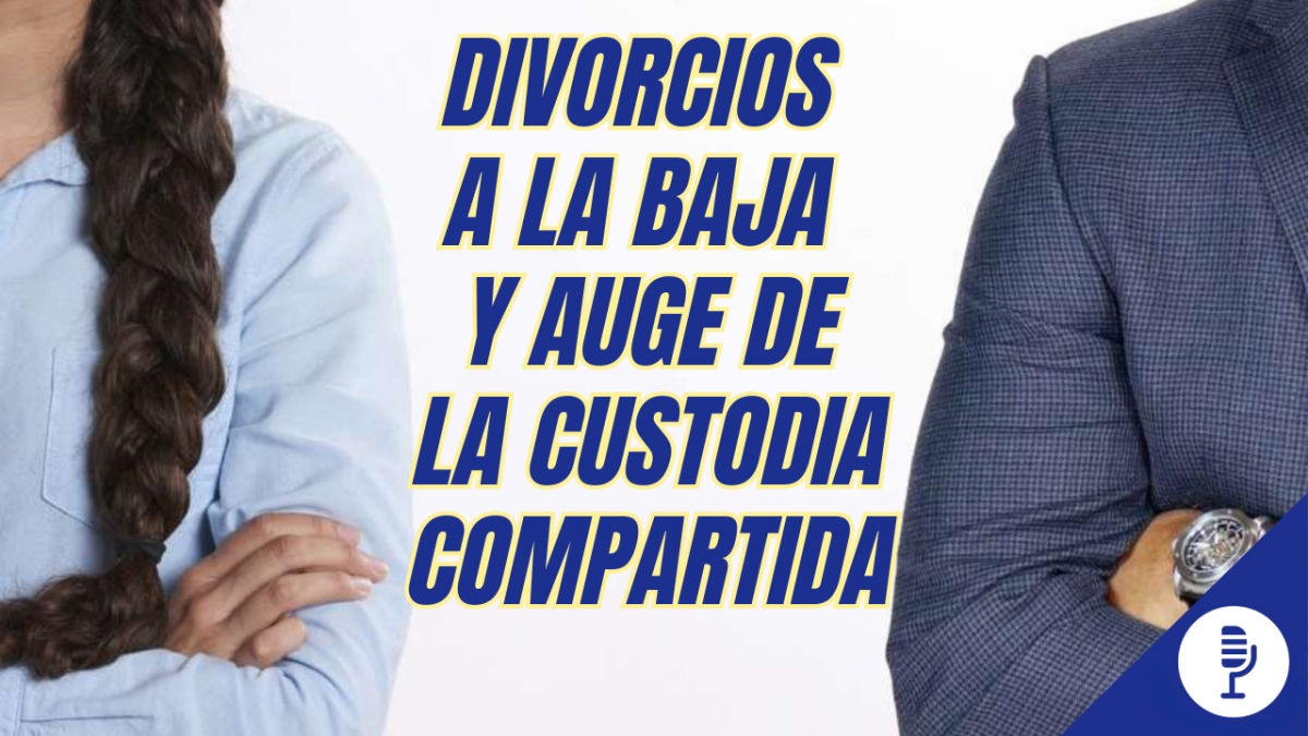 Divorcios a la baja y auge de la custodia compartida