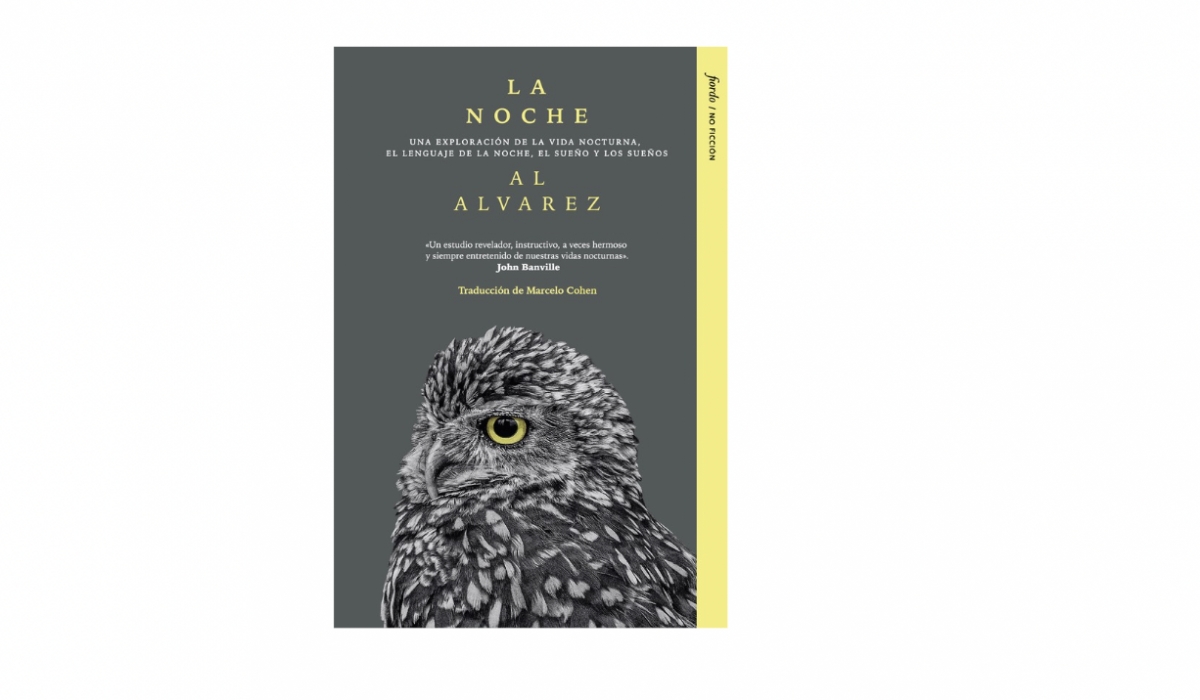 La noche. Una exploración de la vida nocturna, el lenguaje de la noche, el sueño y los sueños, de Al Alvarez