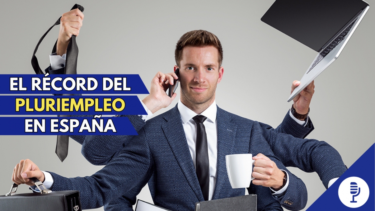 El récord del pluriempleo en España