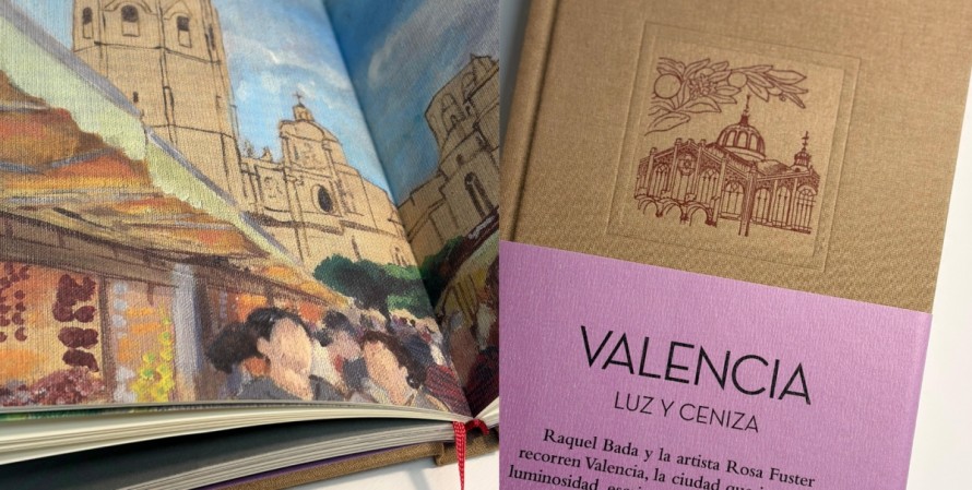 ‘Valencia. Luz y ceniza’: un paseo ilustrado por la ciudad junto a Raquel Bada y Rosa Fuster