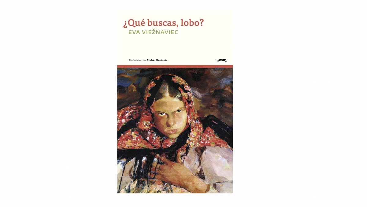 ¿Qué buscas, lobo?, de Eva Viežnaviec