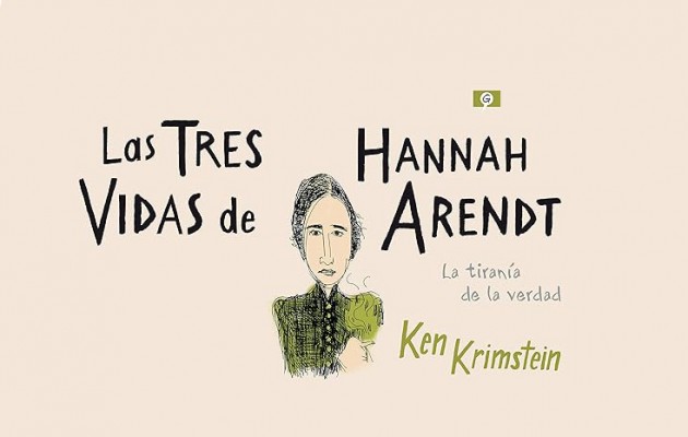Las tres vidas de Hannah Arendt, de Ken Krimstei