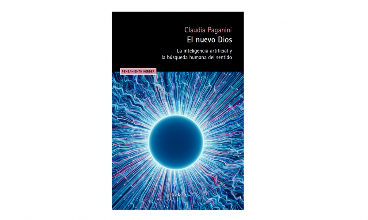 El nuevo Dios. La inteligencia artificial y la búqueda humana del sentido - Claudia Paganini (Herder, 2026) El nuevo Dios. La inteligencia artificial y la búqueda humana del sentido