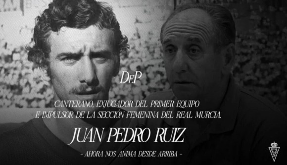 Tristeza en el Real Murcia por el fallecimiento de Juan Pedro Ruiz, leyenda de la cantera e impulsor de la sección femenina