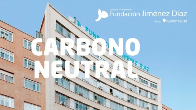 La Fundación Jiménez Díaz se convierte en el primer hospital ‘Carbono Neutral’ en España
