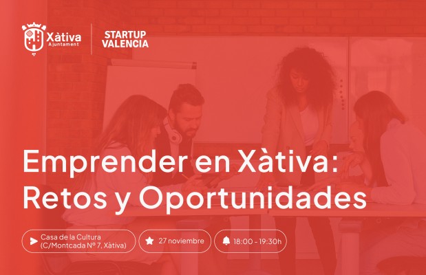 Xàtiva organiza una jornada sobre los retos y oportunidades del emprendimiento en la ciudad