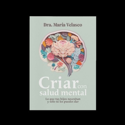 ‘Criar con salud mental’, el nuevo libro de la psiquiatra experta en jóvenes María Velasco
