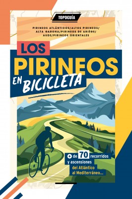 El Pirineo francés rinde culto al ciclismo con la mayor topoguía para recorrer los Pirineos en bicicleta 