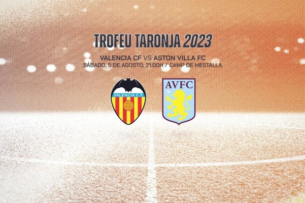 El Valencia CF se enfrentará al Aston Villa FC en la 51ª edición del Trofeo Naranja