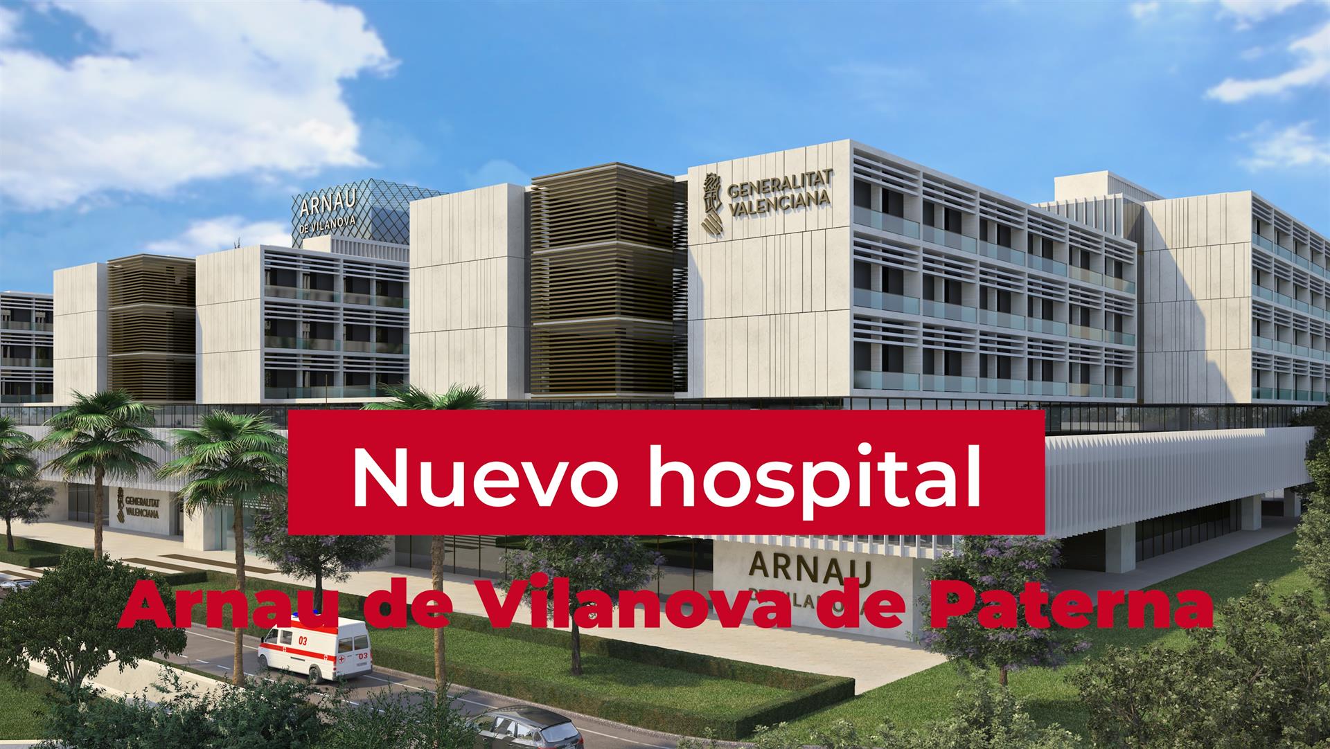 El Consell aprueba la declaración de interés público las obras de construcción del hospital Arnau de Vilanova