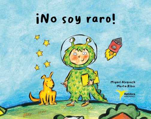 Miguel Alayrach y Marta Ribes halagan la diferencia en el álbum ilustrado '¡No soy raro!'
