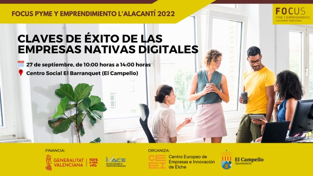 Focus Pyme y Emprendimiento L’Alacantí 2022 dará claves del éxito de empresas nativas digitales