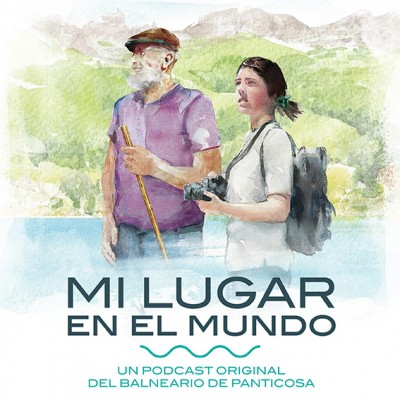 El Balneario de Panticosa presenta su podcast Mi Lugar en el Mundo