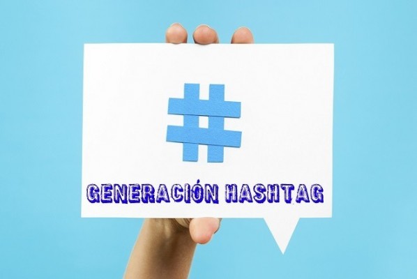 Claves para que las marcas conecten con la Generación Hashtag