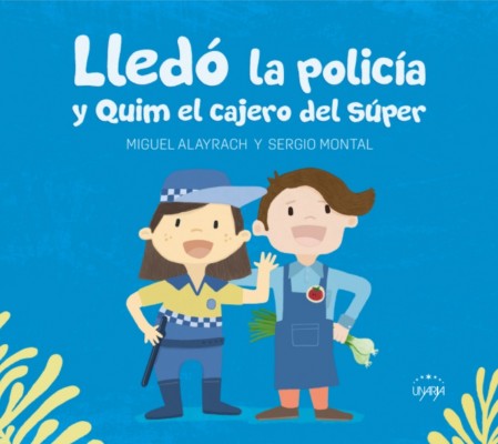 Miguel Alayrach publica 'Lledó la policía y Quim el cajero del súper', un cuento sobre estereotipos 